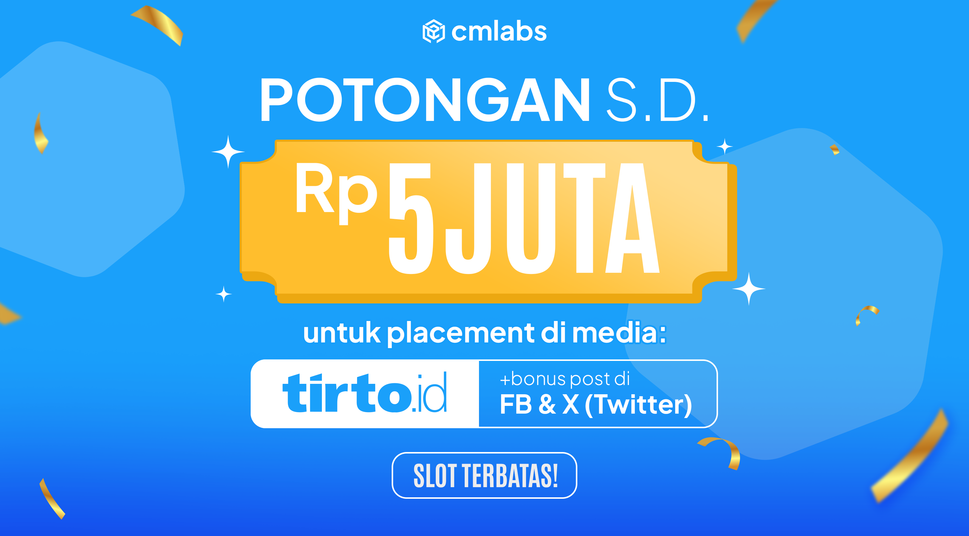 Promo Special  Media Buying Tirto dengan Potongan Harga hingga 5 Juta + Bonus Posting Sosmed di cmlabs!